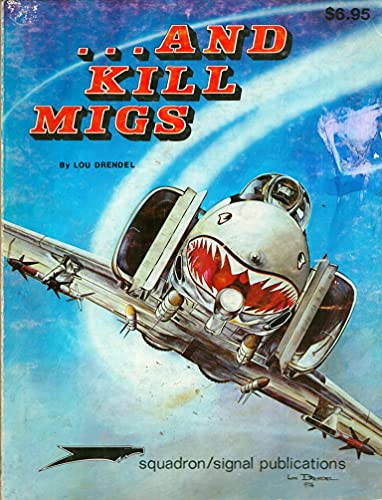 .And Kill Migs: Air to Air Combat in the Vietnam War.