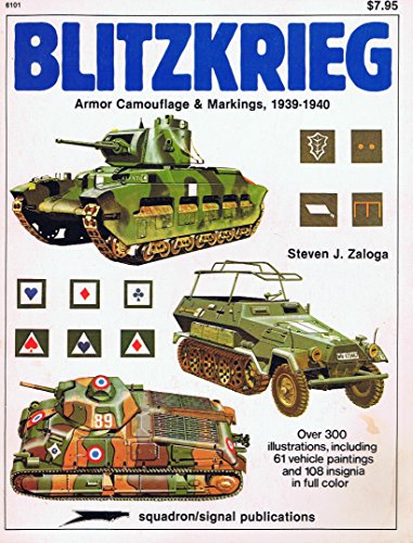 Beispielbild fr Blitzkrieg: Armor Camouflage & Markings, 1939-1940 (Belgium, France, Germany, Italy, Netherlands, Poland, Soviet Union) - Specials series (6101) zum Verkauf von Wonder Book