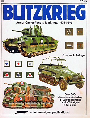 Blitzkrieg: Armor Camouflage & Markings, 1939-1940 (Belgium, France, Germany, Italy, Netherlands,...