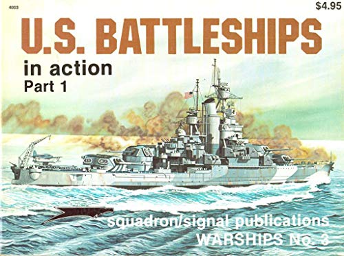 Beispielbild fr U.S. Battleships in Action, Part 1 - Warships No. 3 : Pt. 1 zum Verkauf von WorldofBooks