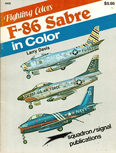 Stock image for F-86 Sabre in Color - Fighting Colors series (6502) for sale by Jenson Books Inc