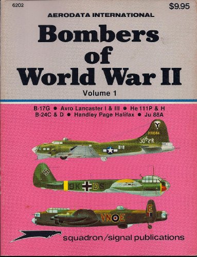 Beispielbild fr Bombers of World War II, Volume 1: B-17G; Avro Lancaster I & III; He 111P & H; B-24C & D; Handley Page Halifax; Ju 88A - Aerodata International zum Verkauf von Old Army Books