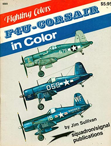 Beispielbild fr F4U Corsair in Color - Fighting Colors series (6503) zum Verkauf von Wonder Book