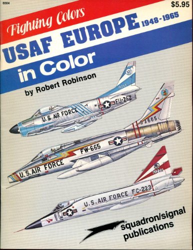 Stock image for USAF Europe in Color 1948-1965 - Fighting Colors series (6504) for sale by Wonder Book