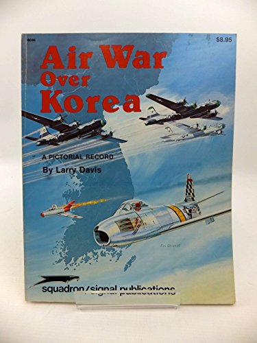 Beispielbild fr Air War Over Korea: A Pictorial Record - Aircraft Specials series (6035) zum Verkauf von Wonder Book