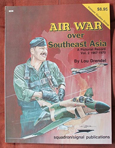 Beispielbild fr Air War Over Southeast Asia: A Pictorial Record Vol. 2, 1967-1970 - Vietnam Studies Group series (6036) zum Verkauf von HPB-Emerald