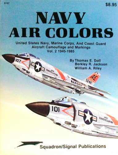 Imagen de archivo de Navy Air Colors: United States Navy, Marine Corps, and Coast Guard Aircraft Camouflage and Markings, Vol. 2, 1945-1985 - Specials series (6157) a la venta por Books Unplugged