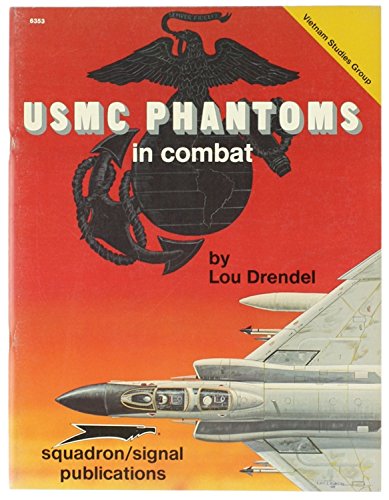 Imagen de archivo de USMC Phantoms in Combat - Vietnam Studies Group (6353) a la venta por Books of the Smoky Mountains