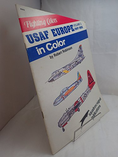 Beispielbild fr USAFE in Color, Vol. 2 - 1947-1963 Fighting Colors series (6563) zum Verkauf von Red-books ( Member of P.B.F.A. )