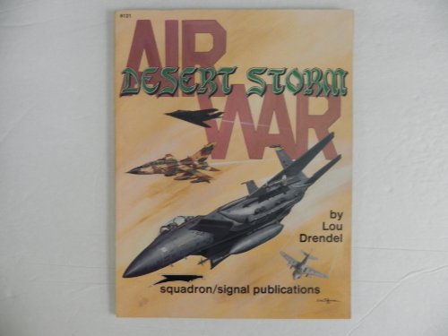 Air War Desert Storm - Specials series (6121) (9780897472609) by Drendel, Lou