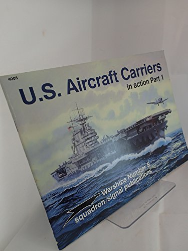 9780897472654: U.S. Aircraft Carriers in Action, Part 1 (Warships)