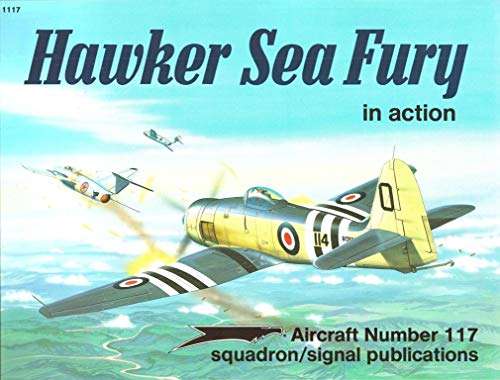 Stock image for Hawker Sea Fury in Action - Aircraft No. 117 for sale by HPB-Red