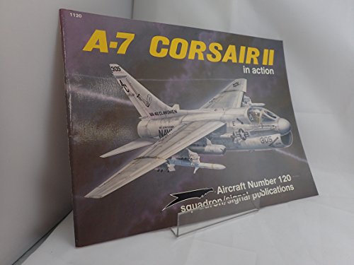 9780897472722: A-7 Corsair II in Action - Aircraft No. 120