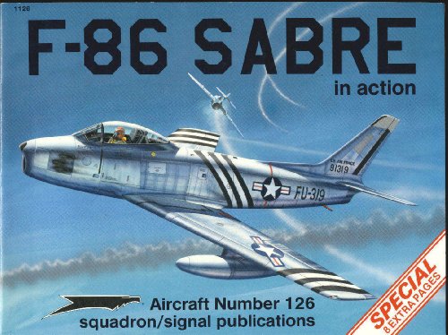 Imagen de archivo de F-86 Sabre in action - Aircraft No. 126 a la venta por Nelson Freck
