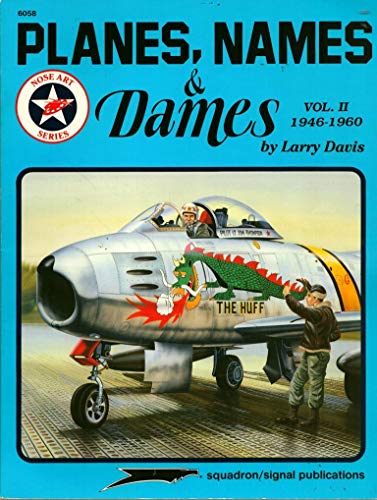 Beispielbild fr Planes, Names & Dames, Vol. II: 1946-1960 - Aircraft Nose Art series (6058) zum Verkauf von Wonder Book