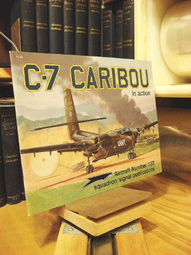 Stock image for C-7 Caribou in action - Aircraft No. 132 for sale by WorldofBooks
