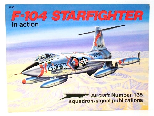Stock image for F-104 Starfighter in Action - Aircraft No. 135 for sale by Front Cover Books