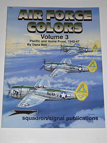 Imagen de archivo de Air Force Colors Volume 3: Pacific & Home Front 1942-1947 - Specials series (6152) a la venta por SecondSale