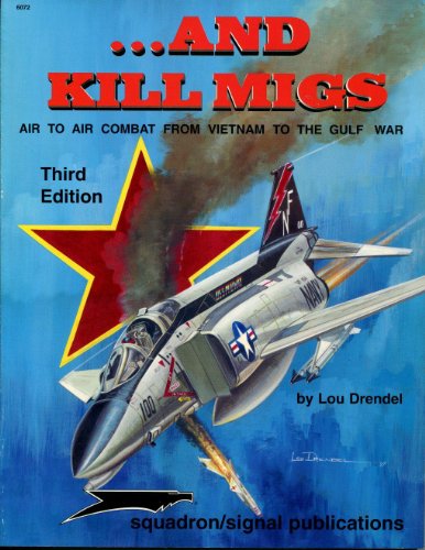 Beispielbild fr And Kill MiGs, Air to Air Combat From Vietnam to the Gulf War - Aircraft Specials series (6072) zum Verkauf von Books of the Smoky Mountains