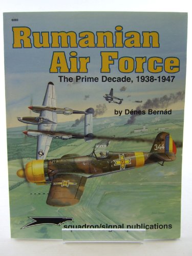 Stock image for Rumanian Air Force, The Prime Decade 1938-1947 - Aircraft Specials series (6080) for sale by HPB-Red