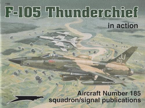 Stock image for F-105 Thunderchief in action - Aircraft No. 185 for sale by HPB-Diamond