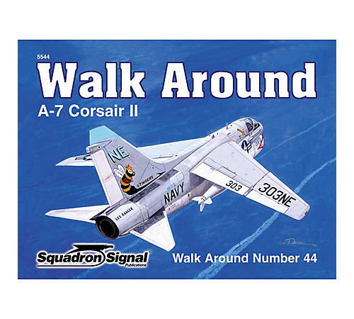 A-7 Corsair II - Walk Around No. 44 (9780897475082) by Lou Drendel