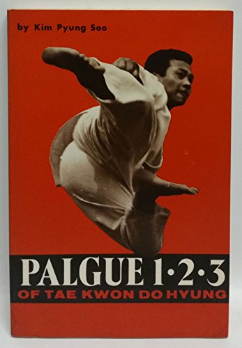 Imagen de archivo de Palgue 1-2-3 of Tae Kwon Do Hyung a la venta por Wonder Book