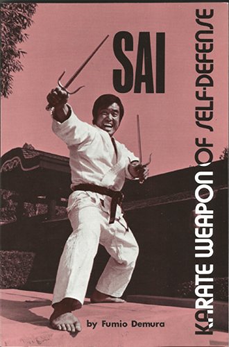 Beispielbild fr Sai : Karate Weapon of Self-Defense zum Verkauf von Better World Books
