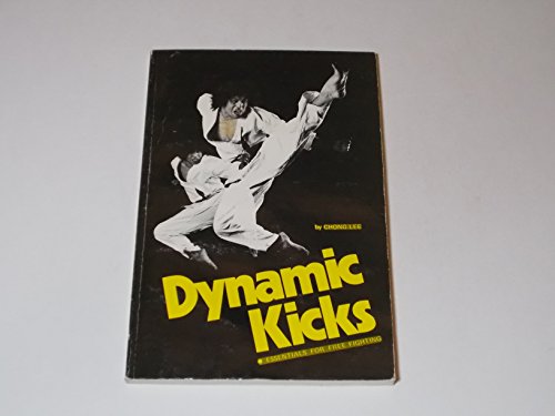 Beispielbild fr Dynamic Kicks: Essentials for Free Fighting: Essentials for Free Fighting zum Verkauf von WorldofBooks