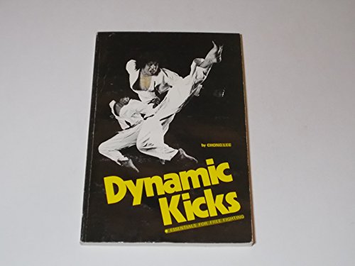 Imagen de archivo de Dynamic Kicks: Essentials for Free Fighting a la venta por ThriftBooks-Atlanta