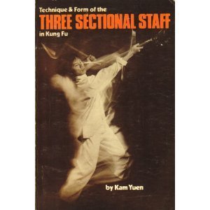 Stock image for Technique and Form of the Three Sectional Staff in Kung Fu for sale by Books of the Smoky Mountains