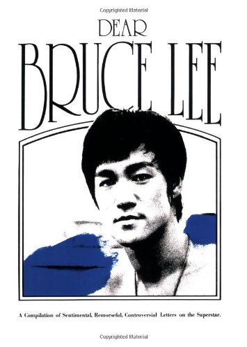 Beispielbild fr Dear Bruce Lee: A Compilation of Sentimental, Remorseful, Controversial Letters on the Superstar zum Verkauf von WorldofBooks