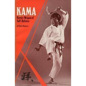 Stock image for Kama: Karate Weapon of Self-Defense for sale by Recycle Bookstore