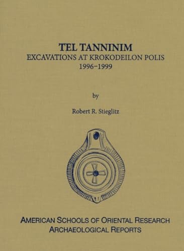 Beispielbild fr Tel Tanninim : excavations at Krokodeilon Polis , 1996-1999. zum Verkauf von Kloof Booksellers & Scientia Verlag