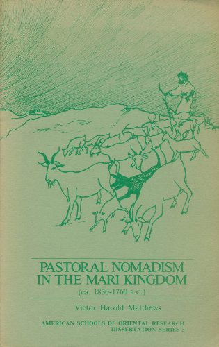 Beispielbild fr Pastoral Nomadism in the Mari Kingdom (ca. 1830-1760 B.C.) [American Schools of Oriental Research Dissertation Series 3] zum Verkauf von Windows Booksellers