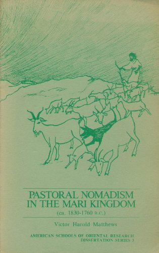 9780897571036: Pastoral nomadism in the Mari Kingdom (ca. 1830-1760 B.C.) (Dissertation series)