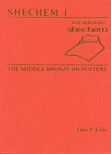 Stock image for Shechem I: The Middle Bronze IIB Pottery. Tell Balatah Shechem Archaeological Excavations. for sale by Eryops Books