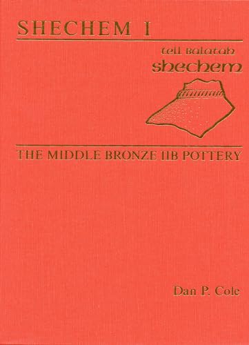 Stock image for Shechem I: The Middle Bronze IIB Pottery - Tell Balatah Shechem Archaeological Excavations. for sale by Powell's Bookstores Chicago, ABAA