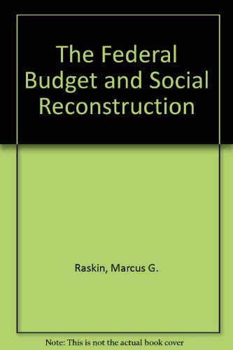 Beispielbild fr The Federal Budget and Social Reconstruction : The People and the State zum Verkauf von Better World Books