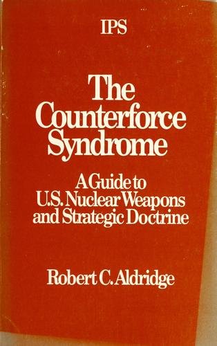 Beispielbild fr The Counterforce Syndrome: A Guide to U.S. Nuclear Weapons and Strategic Doctrine, 2nd edition zum Verkauf von BookDepart