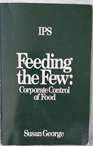 Beispielbild fr Feeding the Few : Corporate Control of Food zum Verkauf von Better World Books