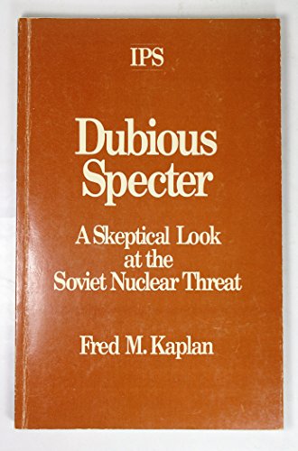 Beispielbild fr Dubious Specter : A Skeptical Look at the Soviet Nuclear Threat zum Verkauf von Better World Books