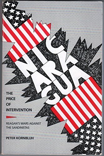 Stock image for Nicaragua: The Price of Intervention : Reagan's Wars Against the Sandinistas for sale by Wonder Book