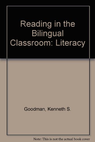 Reading in the Bilingual Classroom: Literacy and Biliteracy (9780897630115) by Kenneth Goodman; Yetta Goodman; Barbara Flores