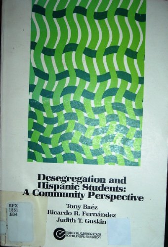 Beispielbild fr Desegregation and Hispanic Students : A Community Perspective zum Verkauf von Better World Books