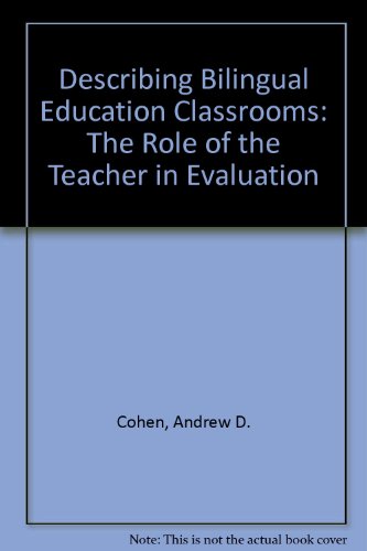 Imagen de archivo de Describing Bilingual Education Classrooms: The Role of the Teacher in Evaluation a la venta por BookHolders