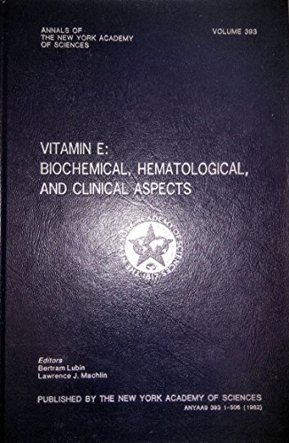 Stock image for Vitamin E: Biochemical, Hematological and Clinical Aspects (Annals of the New York Academy of Sciences, Volume 393) for sale by The Book Exchange