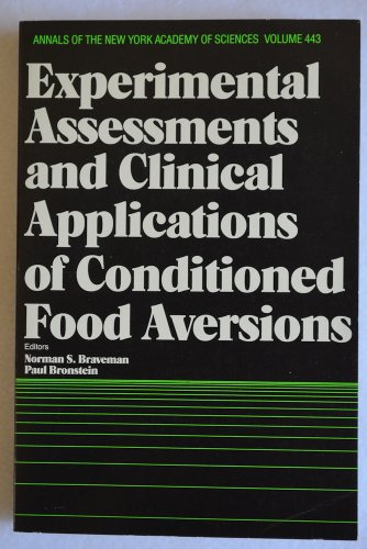 Experimental Assessments and Clinical Applications of Conditioned Food Aversions (Annals of the N...