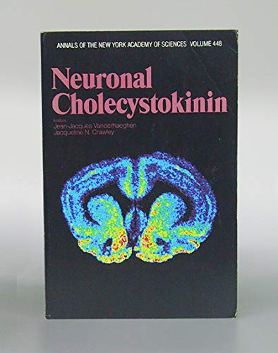 Stock image for Neuronal Cholecystokinin (Annals of the New York Academy of Sciences, Volume 448 for sale by The Book Exchange