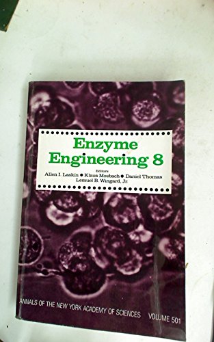 Beispielbild fr Enzyme Engineering 8 (Annals Of The New York Academy Of Sciences, 501) zum Verkauf von Wonder Book
